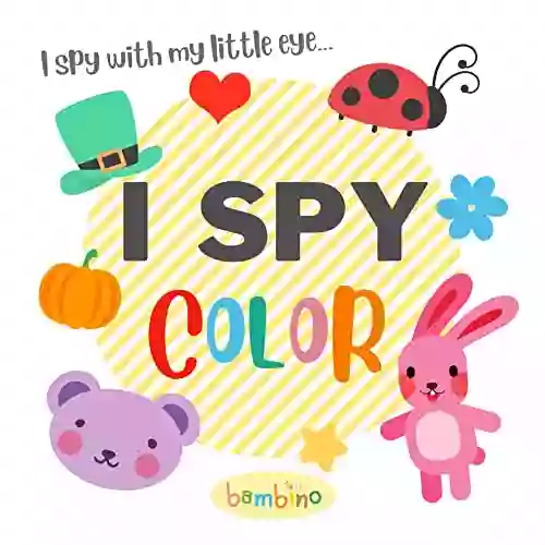 I Spy COLOR: Learning Color In A Fun Way Guessing Game I Spy For Kids Colors