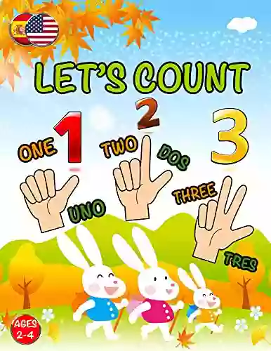 LET S COUNT: Learning For Toddlers 2 4 Years Old Cute Preschool Counting Numbers Easy Simple To Learning 123 S (English Spanish Edition)