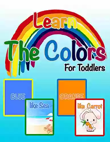 Learn The Colors For Toddlers: Learning For Toddlers 1 4 years old Cute Preschool Learning Colors Easy Simple To Learning Colors