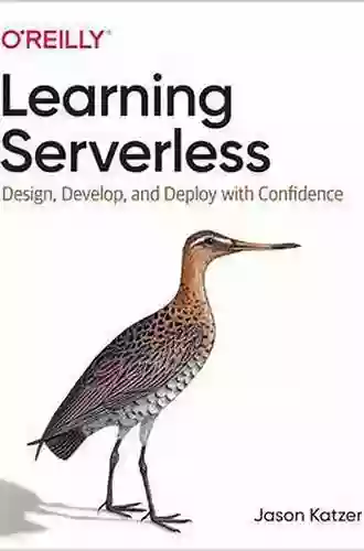 Learning Serverless: Design Develop And Deploy With Confidence