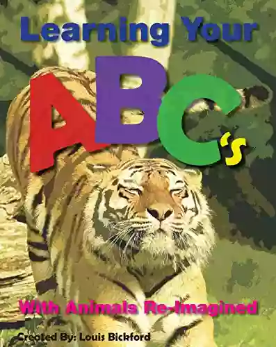 Learning Your ABC S: With Animals Re Imagined