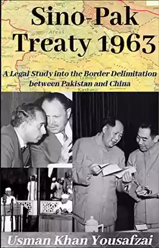 1963 Sino Pak Treaty: A Legal Study Into The Border Delimitation Between Pakistan And China