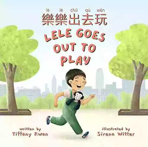 Lele Goes Out To Play: A Mandarin English Bilingual