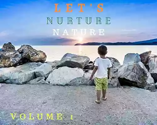 Let S Nurture Nature: Volume 1 Art Fuller