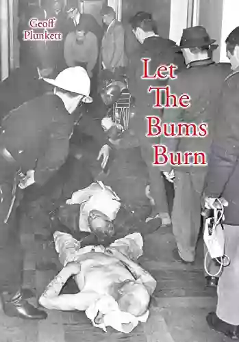 Let the Bums Burn: Australia s Deadliest Building Fire and the Salvation Army Tragedies