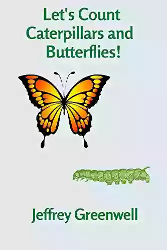 Let S Count Caterpillars And Butterflies (Let S Count 10)