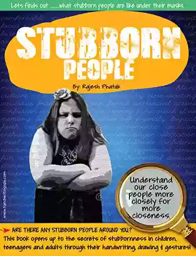 STUBBORN PEOPLE: Lets finds out what stubborn people are like under their masks