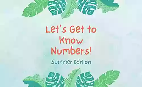 Let s Get to Know Our Numbers: Summer Edition