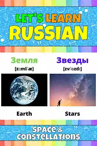 Let S Learn Russian: Space Constellations: My Russian Words Picture With English Translations Transcription Bilingual English/Russian For Kids Early Learning Russian Words And Letters