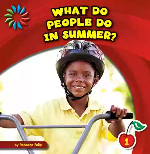 What Do People Do In Summer? (21st Century Basic Skills Library: Let S Look At Summer)