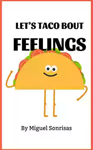 Let S Taco Bout Feelings Miguel Sonrisas