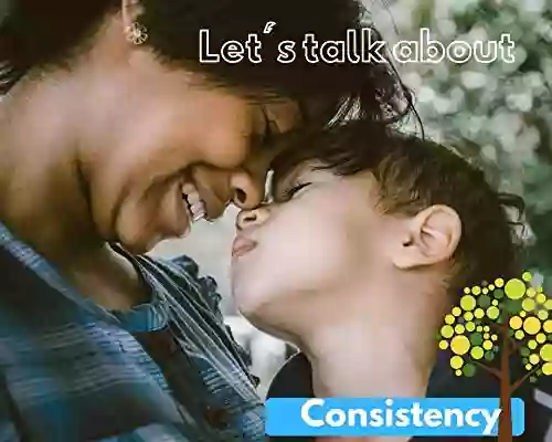 Let S Talk Consistency Digital Audio Edition : 3 Creative Stories For New Moms Dads And Families (New Baby 11)