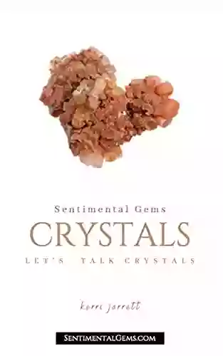 Crystals: Let S Talk Crystals Elizabeth Pyrgouzis