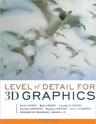 Level Of Detail For 3D Graphics (The Morgan Kaufmann In Computer Graphics)