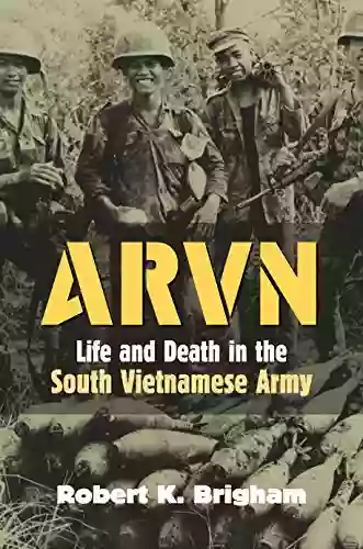 ARVN: Life and Death in the South Vietnamese Army (Modern War Studies)