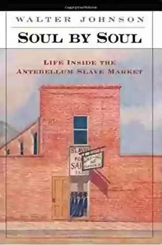 Soul By Soul: Life Inside The Antebellum Slave Market