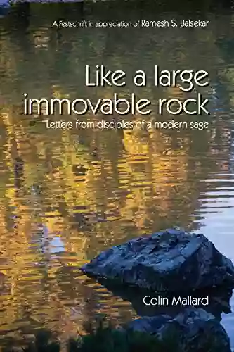 Like A Large Immovable Rock: Letters From Disciples Of A Modern Sage