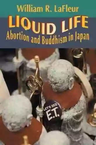 Liquid Life: Abortion And Buddhism In Japan