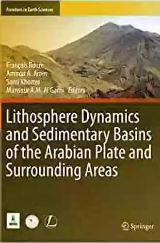 Lithosphere Dynamics And Sedimentary Basins Of The Arabian Plate And Surrounding Areas (Frontiers In Earth Sciences)