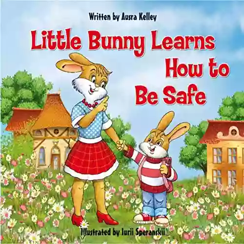 Little Bunny Learns How To Be Safe