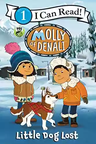 Molly Of Denali: Little Dog Lost (I Can Read Level 1)