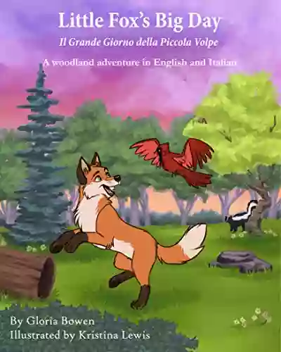 Little Fox S Big Day: Il Grande Giorno Della Piccola Volpe (Italian Edition Vol 1)