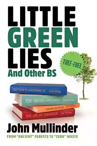 Little Green Lies And Other BS: From Ancient Forests To Zero Waste