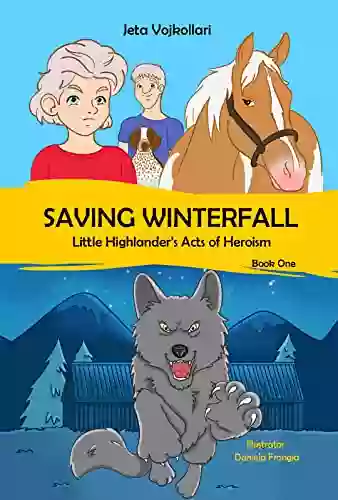 Saving Winterfall: Little Highlander S Acts Of Heroism (Little Highlander S Acts Of Heroism 1)