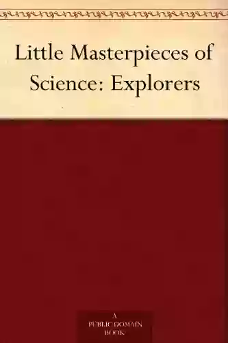 Little Masterpieces Of Science: Explorers