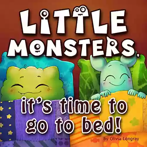 Little Monsters It S Time To Go To Bed : How To Put Little Monsters To Sleep With A Toothbrush And Dental Floss (Bedtime Story Children S Picture Ages 3 7)