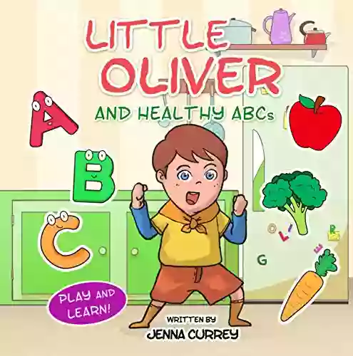 Little Oliver And Healthy ABCs (Play And Learn)