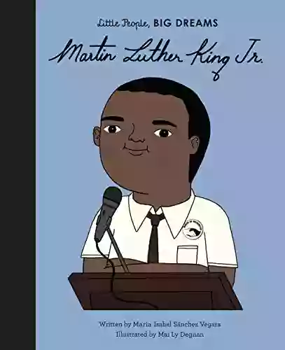 Martin Luther King Jr (Little People BIG DREAMS 33)