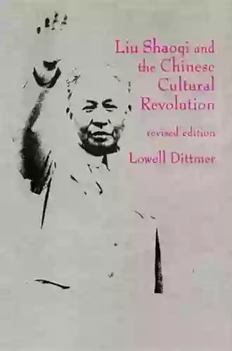 Liu Shaoqi And The Chinese Cultural Revolution (East Gate Books)