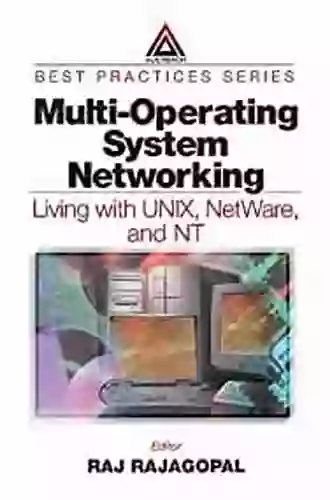 Multi Operating System Networking: Living With UNIX NetWare And NT (Best Practices)