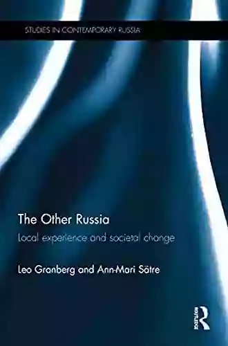 The Other Russia: Local Experience And Societal Change (Studies In Contemporary Russia)