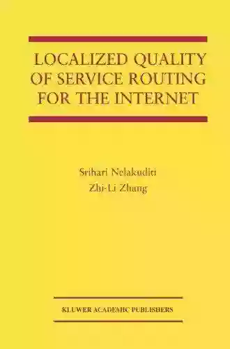 Localized Quality Of Service Routing For The Internet (The Springer International In Engineering And Computer Science 739)