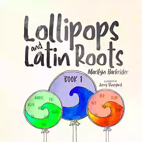 Lollipops And Latin Roots: 1 ( Wonderful World Of Words )