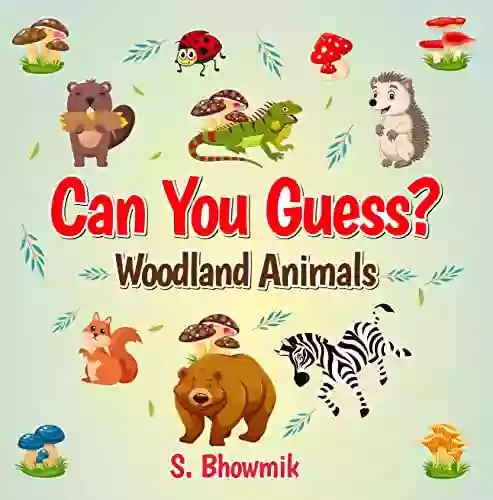 Can You Guess? Woodland Animals : A Look And Find Picture Riddle Featuring Mammals Birds Other Creatures For 2 5 Year Old Kids