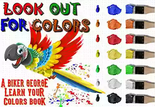 Look Out For Colors : A Biker George Learn Your Colors (Children S 4)