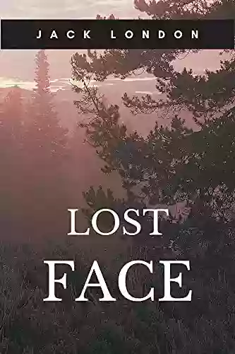 LOST FACE: With Original Illustrations By Jack London