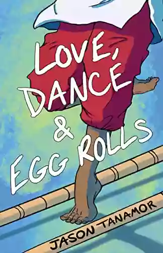 Love Dance And Eggrolls Jason Tanamor