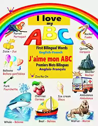 I Love My ABC: First Bilingual Words English French