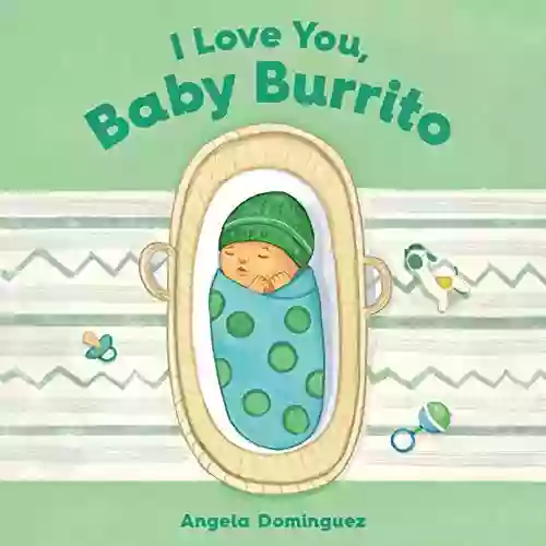 I Love You Baby Burrito