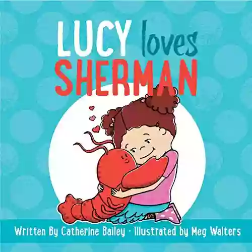 Lucy Loves Sherman Catherine Bailey