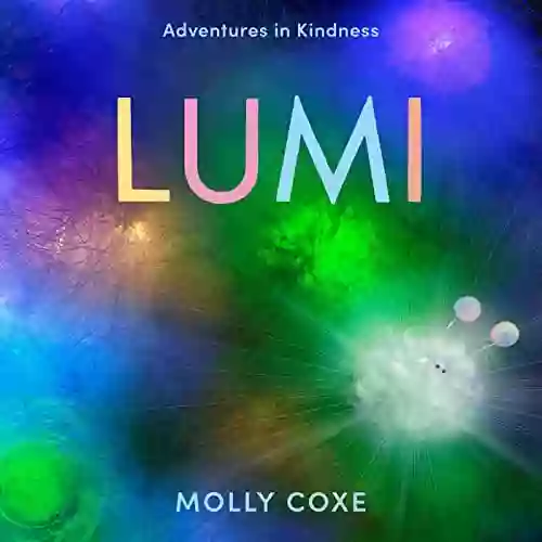 Lumi: Adventures In Kindness Molly Coxe