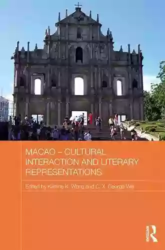 Macao Cultural Interaction And Literary Representations (Routledge Studies In The Modern History Of Asia 87)