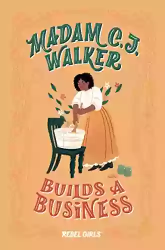 Madam C J Walker Builds A Business (A Good Night Stories For Rebel Girls Chapter Book)