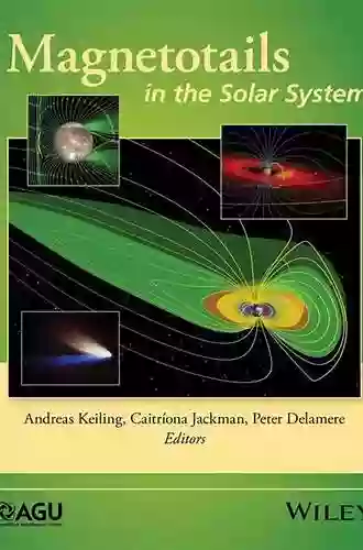 Magnetotails In The Solar System (Geophysical Monograph 207)