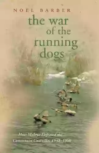 The War Of The Running Dogs: Malaya 1948 1960 (W N Military)