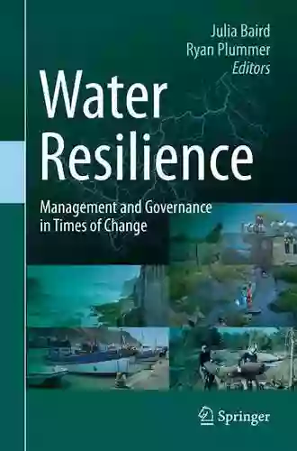 Water Resilience: Management And Governance In Times Of Change